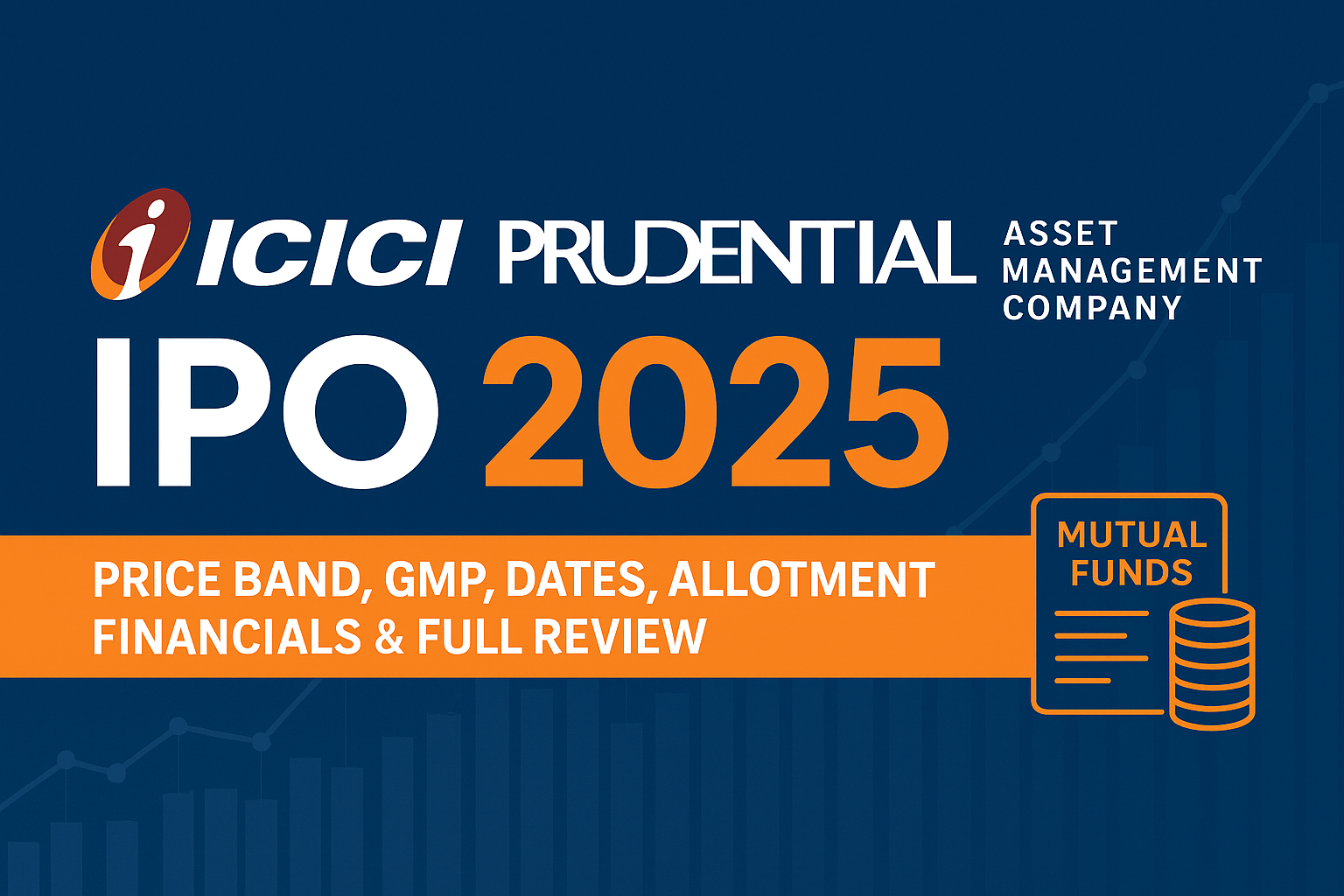 ICICI Prudential AMC IPO 2025 banner showing company logo, IPO title, price band and GMP details in blue and orange theme with financial graph and mutual funds icon.