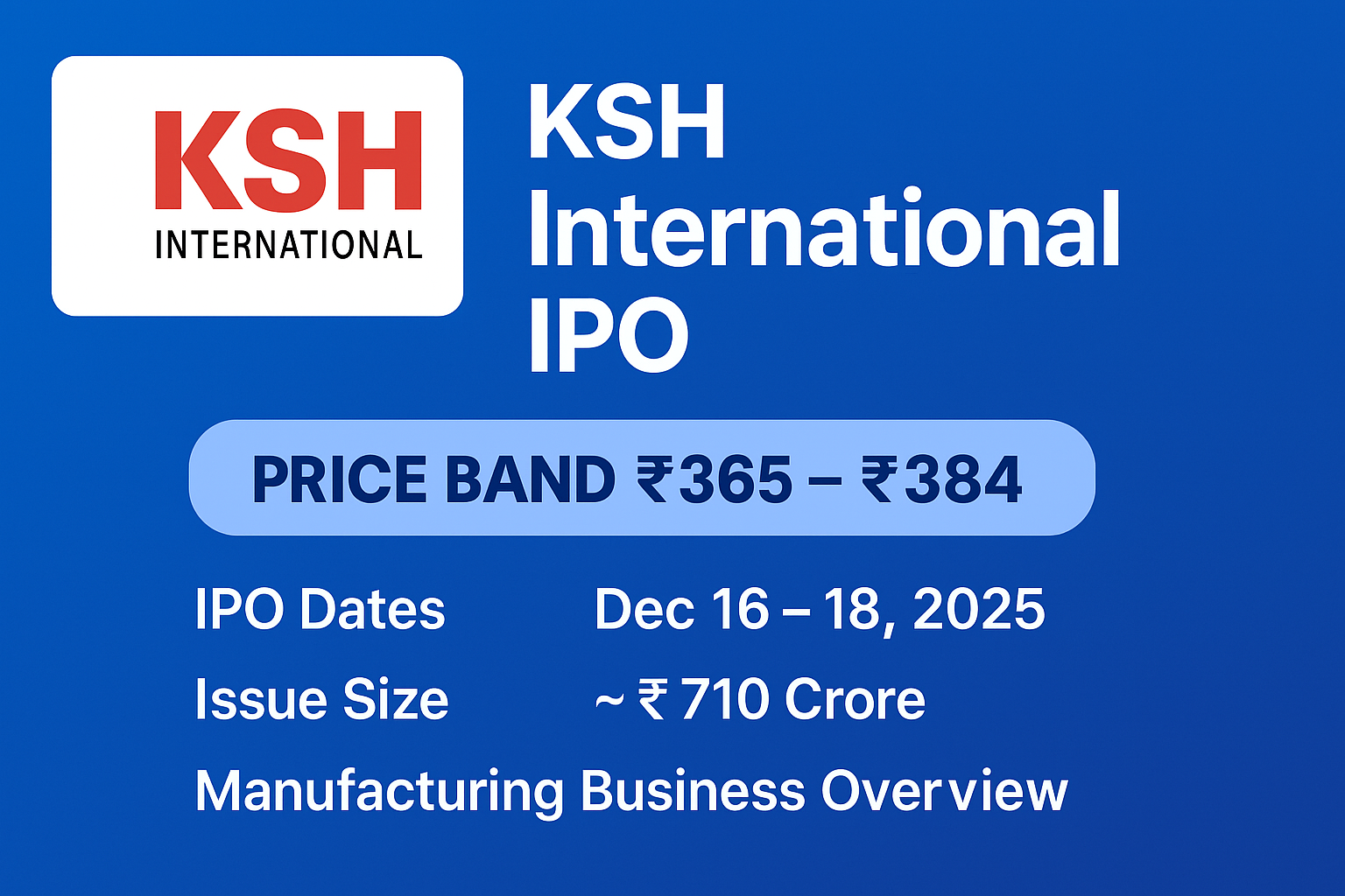 KSH International IPO 2025 banner showing price band, IPO dates, issue size and manufacturing business overview
